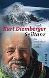 Seiltanz: Die Geschichten meines Lebens - Kurt Diemberger