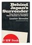 BEHIND JAPAN'S SURRENDER, THE SECRET STRUGGLE THAT ENDED AN EMPIRE