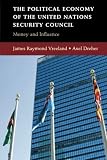 The political economy of the United Nations Security Council : money and influence