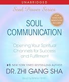 Soul Communication: Opening Your Spiritual Channels for Success and Fulfillment (Soul Power 2)