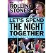 Let's Spend the Night Together [Import]