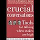 Crucial Conversations: Tools for Talking When Stakes are High