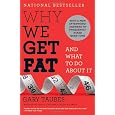 Why We Get Fat: And What to Do About It (Vintage)