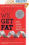 Why We Get Fat: And What to Do About It