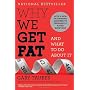 Why We Get Fat: And What to Do About It by Gary Taubes