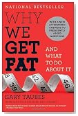 Why We Get Fat: And What to Do About It