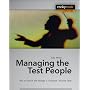Managing the Test People: A Guide to Practical Technical Management