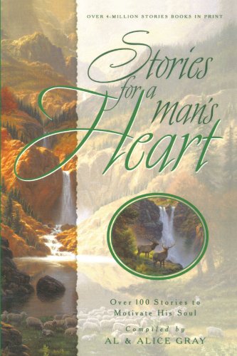Stories for a Man's Heart: Over One Hundred Treasures to Touch Your Soul (Stories for the Heart)
