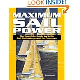 Maximum Sail Power: The Complete Guide to Sails, Sail Technology, and Performance by Brian Hancock and Sir Robin Knox-Johnson