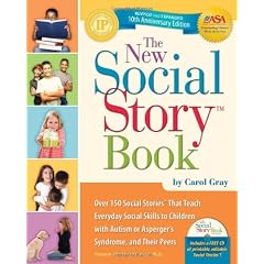 The New Social Story Book, Revised and Expanded 10th Anniversary Edition: Over 150 Social Stories that Teach Everyday Social Skills to Children with Autism or Asperger's Syndrome, and their Peers