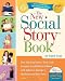The New Social Story Book, Revised and Expanded 10th Anniversary Edition: Over 150 Social Stories that Teach Everyday Social Skills to Children with Autism or Asperger’s Syndrome, and their Peers
