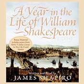 A Year in the Life of William Shakespeare: 1599 | [James Shapiro]