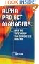 Alpha Project Managers: What the Top 2% Know That Everyone Else Does Not