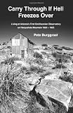 Carry Through If Hell Freezes Over: Living at Arizona's first Smithsonian Observatory on Harquahala Mountain 1920 - 1925