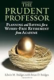 The prudent professor : planning and saving for a worry-free retirement from academe