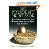 The Prudent Professor: Planning and Saving for a Worry-Free Retirement from Academe