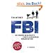 FBI: Die wahre Geschichte einer legend�ren Organisation