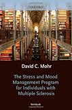 The Stress and Mood Management Program for Individuals With Multiple Sclerosis: Workbook (Treatments That Work)