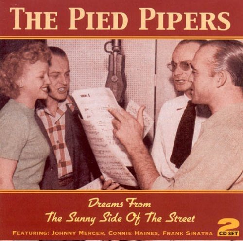 The Pied Pipers - Dreams From The Sunny Side Of The Street [original Recordings Remastered] 2cd Set - Zortam Music