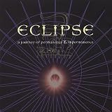 Eclipse: A Journey of Permanence & Impermanence