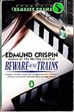 Beware of the Trains (Classic Crime)