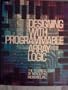 Designing With Programmable Array Logic