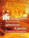 Immerwährender Jahreskreis-Kalender - Ein spiritueller Jahresbegleiter