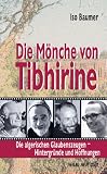 Die M&ouml;nche von Tibhirine: Die algerischen Glaubenszeugen - Hintergr&uuml;nde und Hoffnungen - Iso Baumer