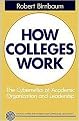 How Colleges Work (The Cybernetics of Academic Organization and Leadership) (The Jossey Bass Higher and Adult Education Series) (Reprint) (Paperback)