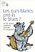 Les ours blancs ont-ils le blues ? : Et 100 autres questions savantes et intrigantes