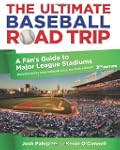 The Ultimate Baseball Road Trip, 2nd:...