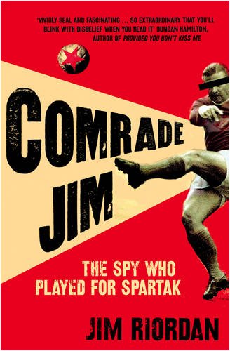 Harpercollins UK Comrade Jim: The Spy Who Played for Spartak