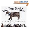 Knit Your Own Cat: Easy-to-Follow Patterns for 16 Frisky Felines