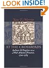 At the Crossroads: Indians and Empires on a Mid-Atlantic Frontier, 1700-1763