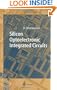 Silicon Optoelectronic Integrated Circuits (Springer Series in Advanced Microelectronics)