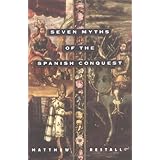 seven myths of the spanish conquest