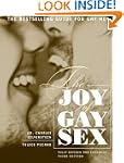 The Joy Of Gay Sex: Fully revised and...
