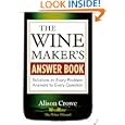 The Wine Maker's Answer Book: Solutions to Every Problem; Answers to Every Question Best Price