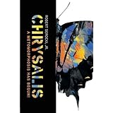 chrysalis a metamorphosis has begun