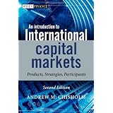 An Introduction to International Capital Markets: Products, Strategies, Participants (The Wiley Finance Series)by Andrew M. Chisholm