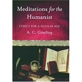 Meditations for the Humanist: Ethics for a Secular Age