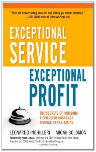 Exceptional Service, Exceptional Profit: The Secrets of Building a Five-Star Customer Service Organization