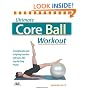 Ultimate Core Ball Workout: Strengthening and Sculpting Exercises with Over 200 Step-by-step Photos
