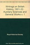 Writings on British history 1901-1933 : a bibliography of books and articles on the history of Great Britain from about 400 A.D. to 1914, published during the years 1901-1933 inclusive, with an append
