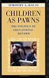 Children as Pawns: The Politics of Educational Reform