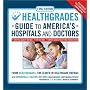 HealthGrades Guide to America's Hospitals and Doctors: Hospital Quality Ratings, Top Doctors, Expert Guides to Getting the Best Care