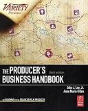 The Producer's Business Handbook, Third Edition: The Roadmap for the Balanced Film Producer