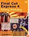 Final Cut Express 4 Editing Workshop