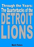Through The Years: The Quarterbacks Of The Detroit Lions