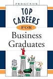 Top Careers for Business Graduates (Top Career)